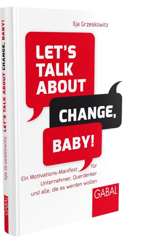 Ilja Grzeskowitz - Let’s Talk About Change, Baby!